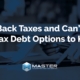 owe back taxes and can’t pay